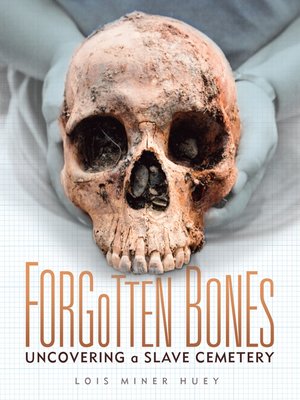 cover image of Forgotten Bones: Uncovering a Slave Cemetery
